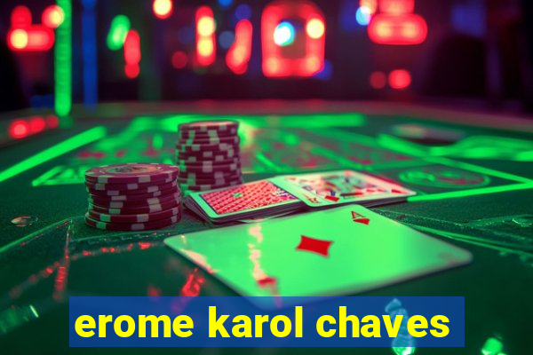 erome karol chaves